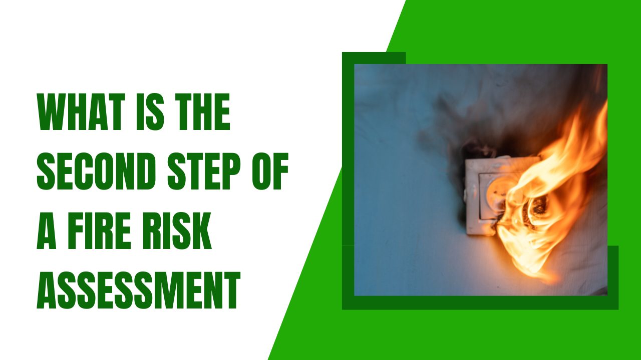 What Is the Second Step of a Fire Risk Assessment