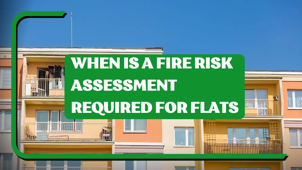 When Is a Fire Risk Assessment Required for Flats When Is a Fire Risk Assessment Required for Flats